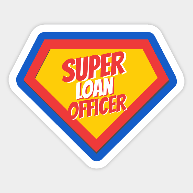 Loan Officer Gifts | Super Loan Officer Sticker by BetterManufaktur